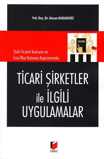Ticari Şirketler ile İlgili Uygulamalar Hasan Karadeniz