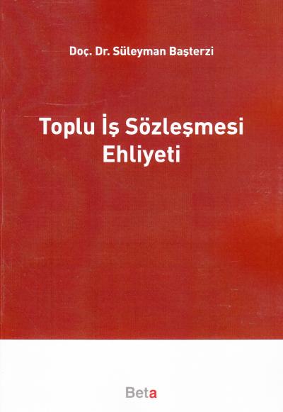 Toplu İş Sözleşmesi Ehliyeti Süleyman Başterzi