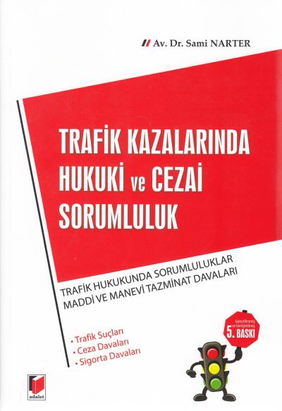 Trafik Kazalarında Hukuki ve Cezai Sorumluluk Sami Narter