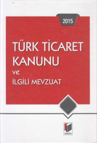 Türk Ticaret Kanunu ve İlgili Mevzuat Gürsel Yalvaç