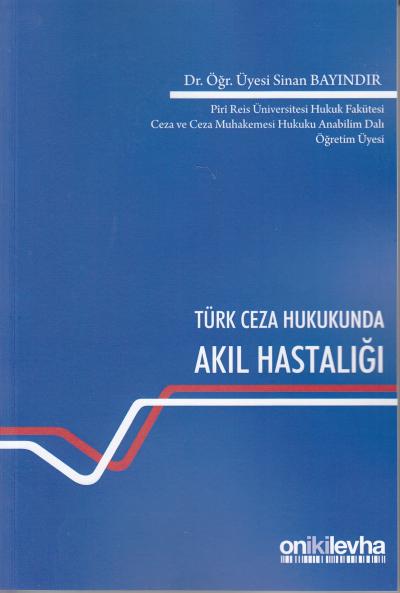 Türk Ceza Hukukunda Akıl Hastalığı Sinan Bayındır