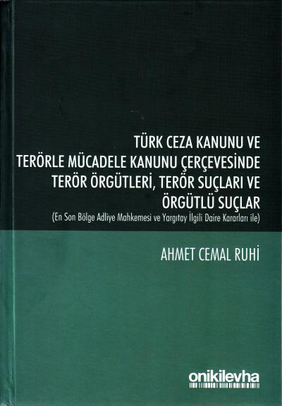 Türk Ceza Kanunu ve Terörle Mücadele Kanunu Çerçevesinde Terör Örgütle