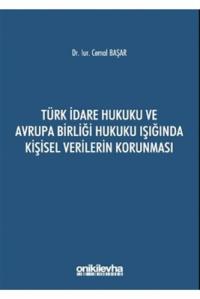 Türk İdare Hukuku ve Avrupa Birliği Hukuku Işığında Kişisel Verilerin 