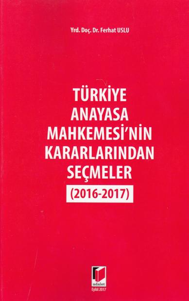Türkiye Anayasa Mahkemesi'nin Kararlarından Seçmeler Ferhat Uslu
