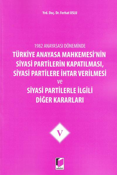 Türkiye Anayasa Mahkemesi´nin Siyasi Partilerin Kapatılması, Siyasi Pa