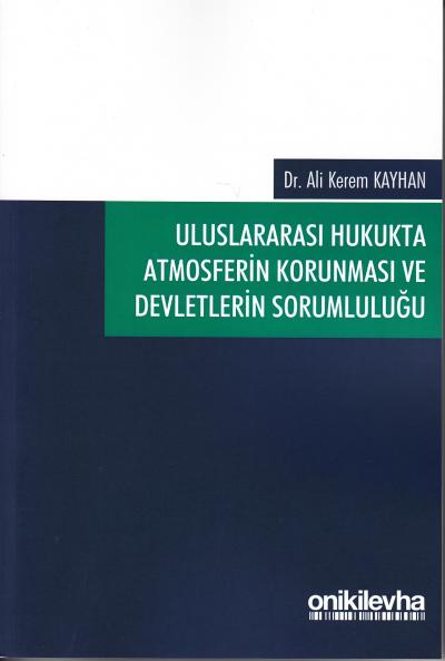 Uluslararası Hukukta Atmosferin Korunması ve Devletlerin Sorumluluğu A