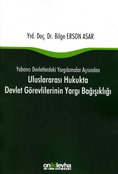 Uluslararası Hukukta Devlet Görevlilerinin Yargı Bağışıklığı Bilge Ers