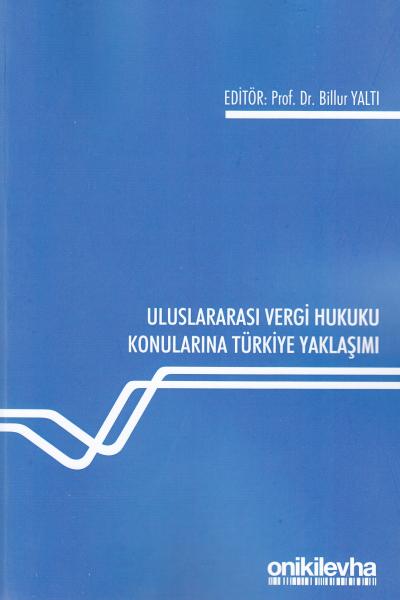 Uluslararası Vergi Hukuku Konularına Türkiye Yaklaşımı Billur Yaltı