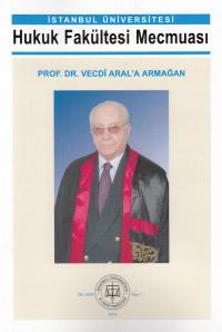İstanbul Üniversitesi Hukuk Fakültesi Mecmuası 2014/ 1 Prof. Dr. Vecdi