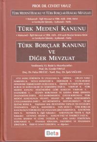 Türk Medeni Kanunu,Türk Borçlar Kanunu ve Diğer Mevzuat Cevdet Yavuz