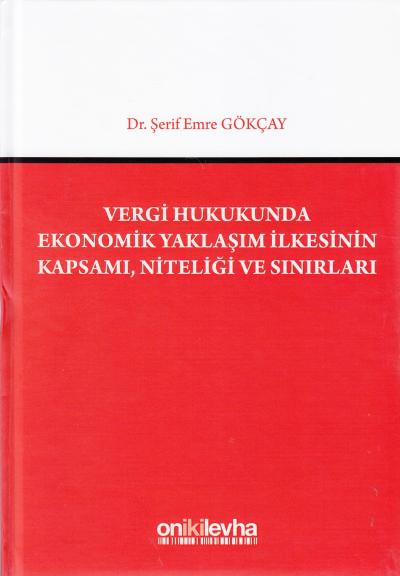 Vergi Hukukunda Ekonomik Yaklaşım İlkesinin Kapsamı, Niteliği ve Sınır