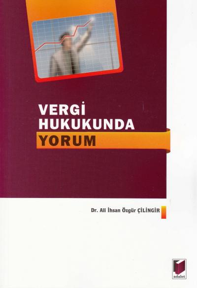 Vergi Hukukunda Yorum Ali İhsan Özgür Çilingir