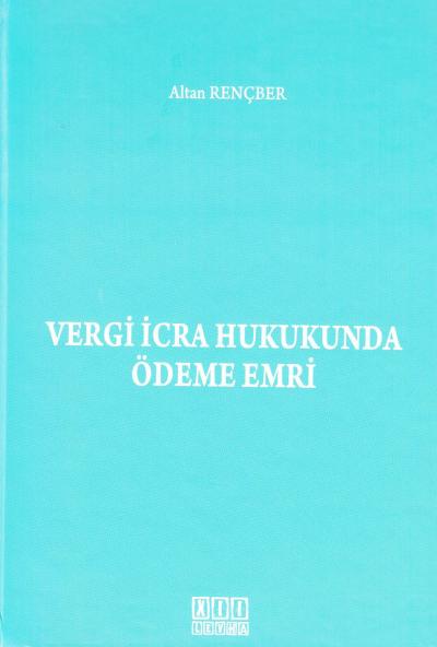 Vergi İcra Hukukunda Ödeme Emri Altan Rençber