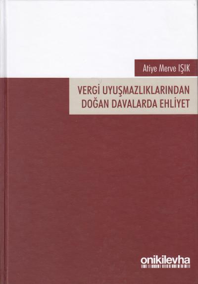 Vergi Uyuşmazlıklarından Doğan Davalarda Ehliyet Atiye Merve Işık