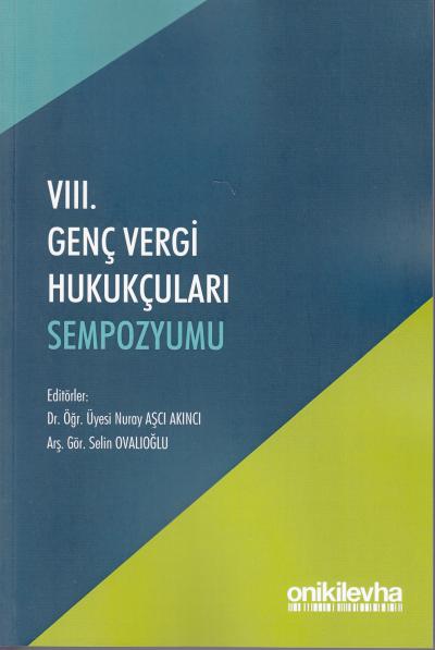 VIII. Genç Vergi Hukukçuları Sempozyumu Nuray Aşcı Akıncı
