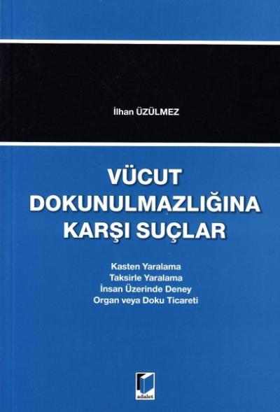 Vücut Dokunulmazlığına Karşı Suçlar İlhan Üzülmez
