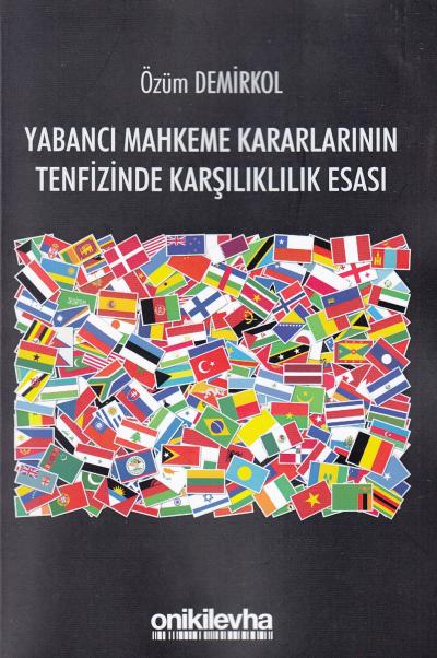 Yabancı Mahkeme Kararlarının Tenfizinde Karşılıklılık Esası Özüm Demir