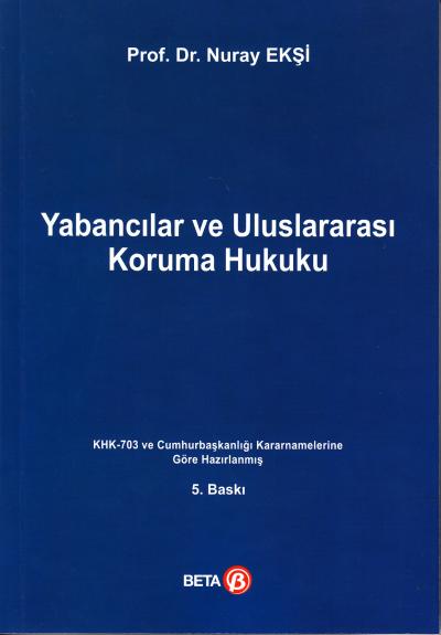 Yabancılar ve Uluslararası Koruma Hukuku Nuray Ekşi