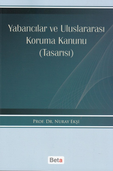 Yabancılar Ve Uluslararası Koruma Kanunu ( Tasarısı ) Nuray Ekşi