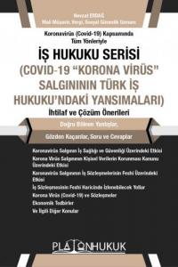 Covid-19 "Korona Virüs" Salgının Türk İş Hukuku'ndaki Yansımaları Nevz