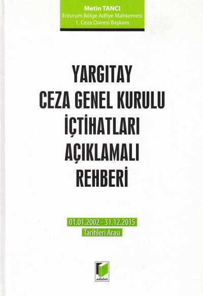Yargıtay Ceza Genel Kurulu İçtihatları Açıklamalı Rehberi Metin Tancı