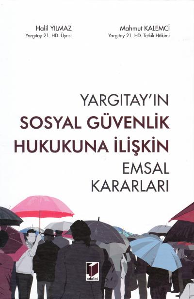 Yargıtay'ın Sosyal Güvenlik Hukukuna İlişkin Emsal Kararları Halil Yıl