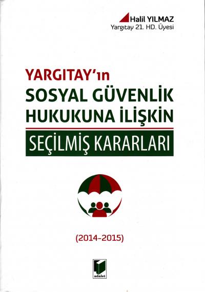 Yargıtay'ın Sosyal Güvenlik Hukukuna İlişkin Seçilmiş Kararları Halil 