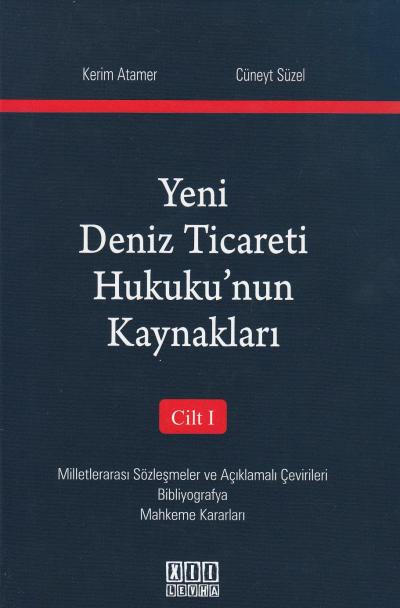 Yeni Deniz Ticareti Hukuku' nun Kaynakları Cilt 1 Cüneyt Süzel