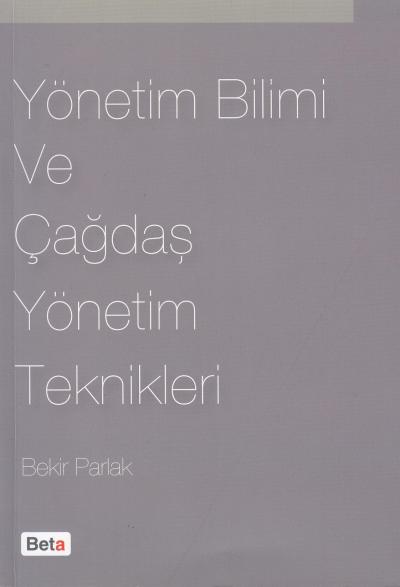 Yönetim Bilimi ve Çağdaş Yönetim Teknikleri Bekir Parlak