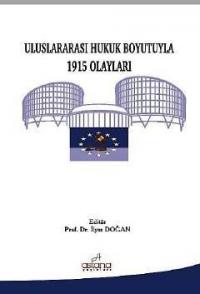 Uluslararası Hukuk Boyutuyla 1915 Olayları İlyas Doğan