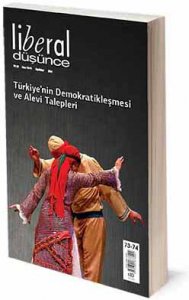 Liberal Düşünce, Sayı 73-74, Kış-Bahar 2014, Türkiye’nin Demokratikleşmesi ve Alevi Talepleri