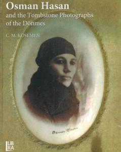 Osman Hasan and the Tombstone Photographs of the Dönmes