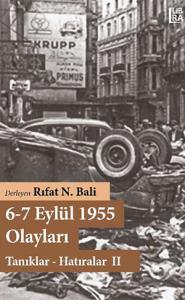 6-7 Eylül 1955 Olayları Tanıklar - Hatıralar - II Rıfat N. Bali