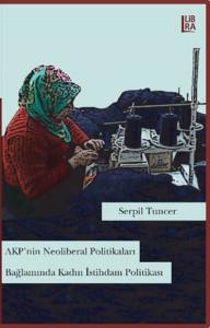 AKP'nin Neoliberal Politikaları Bağlamında Kadın İstihdam Politikası S