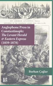 Anglophone Press in Constantinople: The Levant Herald & Eastern Express (1859-1878)