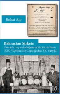 Bakraçtan Şirkete Osmanlı İmparatorluğu’nun Süt İle İmtihanı (XIX. Yüz