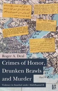 Crimes of Honor, Drunken Brawls and Murder Roger A. Deal