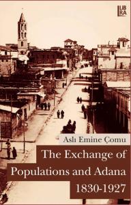 The Exchange of Populations and Adana (1830-1927) Aslı Emine Çomu
