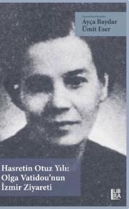 Hasretin Otuz Yılı: Olga Vatidou’nun İzmir Ziyareti