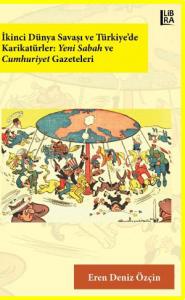 İkinci Dünya Savaşı ve Türkiye’de Karikatürler: Yeni Sabah ve Cumhuriy