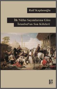 İlk Nüfus Sayımlarına Göre İstanbul'un Son Köleleri