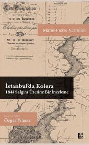 İstanbul’da Kolera – 1848 Salgını Üzerine Bir İnceleme Özgür Yılmaz