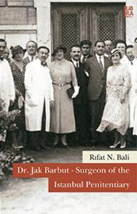 Dr. Jak Barbut - Surgeon of the Istanbul Penitentisry Rıfat N. Bali