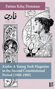 KADIN – A Young Turk Magazine in the Second Constitutional Period (190
