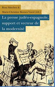La Presse Judéo-Espagnole,Support et Vecteur de la Modernité Rosa Sanc