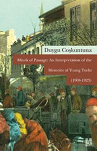Minds of Passage: An Interpretation of the Memoirs of Young Turks