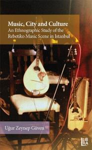 Music, City and Culture: An Ethnographic Study of the Rebetiko Music S