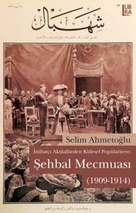 Şehbal Mecmuası (1909-1914) Selim Ahmetoğlu