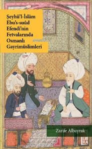 Şeyhü’l-İslâm Ebu’s-Suûd Efendi’nin Fetvalarında Osmanlı Gayrimüslimleri