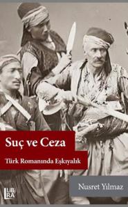 Suç ve Ceza - Türk Romanında Eşkıyalık